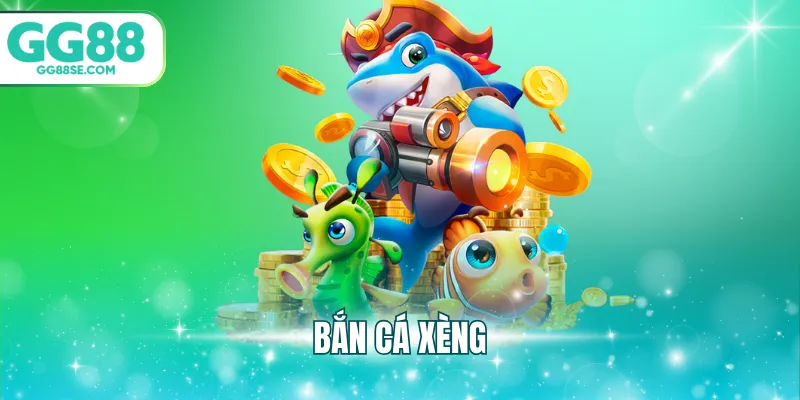 bắn cá xèng