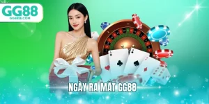 Ngày ra mắt GG88